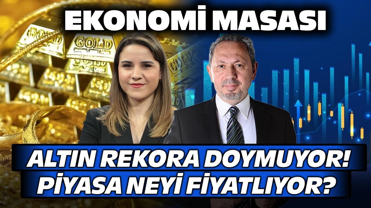 Altın Rekora Doymuyor! Piyasa Neyi Fiyatlıyor? | Ekonomi Masası Altın Rekora Doymuyor! Piyasa Neyi Fiyatlıyor? | Ekonomi Masası