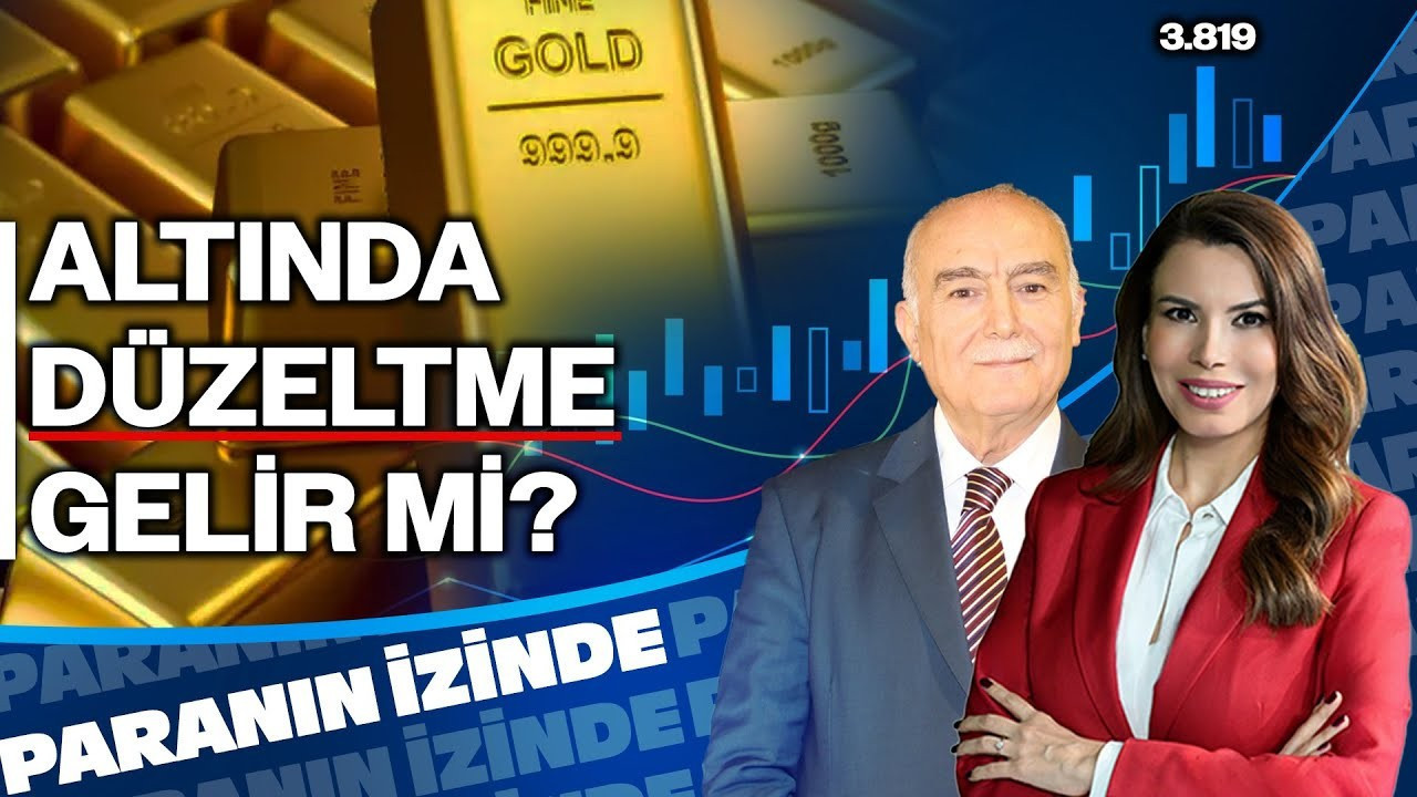 Altında Düzeltme Gelir Mi? | Paranın İzinde | Süheyla Yılmaz & Mehmet Ali Yıldırımtürk Altında Düzeltme Gelir Mi? | Paranın İzinde | Süheyla Yılmaz & Mehmet Ali Yıldırımtürk