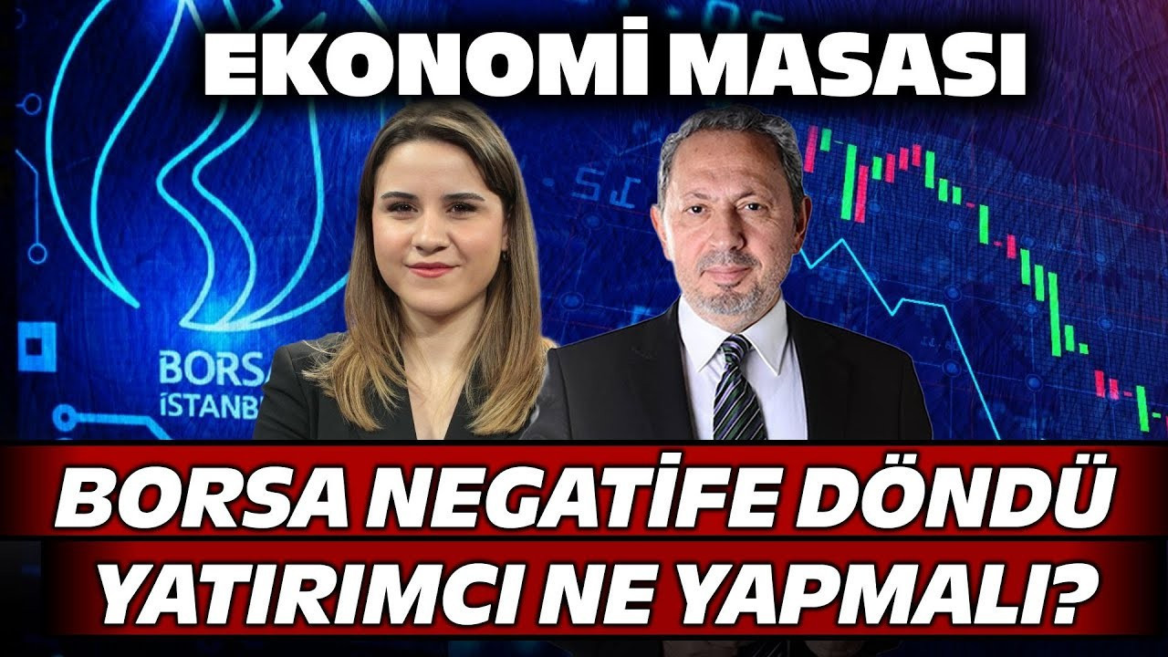 Borsa İstanbul Negatife Döndü! Yatırımcı Nelere Dikkat Etmeli? | Ekonomi Masası Borsa İstanbul Negatife Döndü! Yatırımcı Nelere Dikkat Etmeli? | Ekonomi Masası