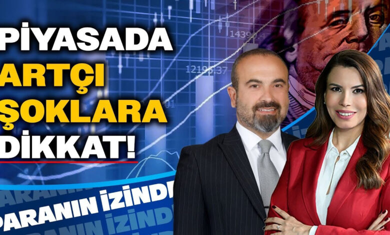 Piyasada Artçı Şoklara Dikkat! | Paranın İzinde | Süheyla Yılmaz