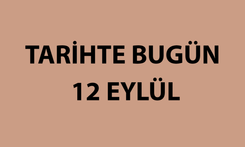 Tarihte bugün: 12 Eylül
