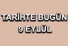 Tarihte bugün: 9 Eylül