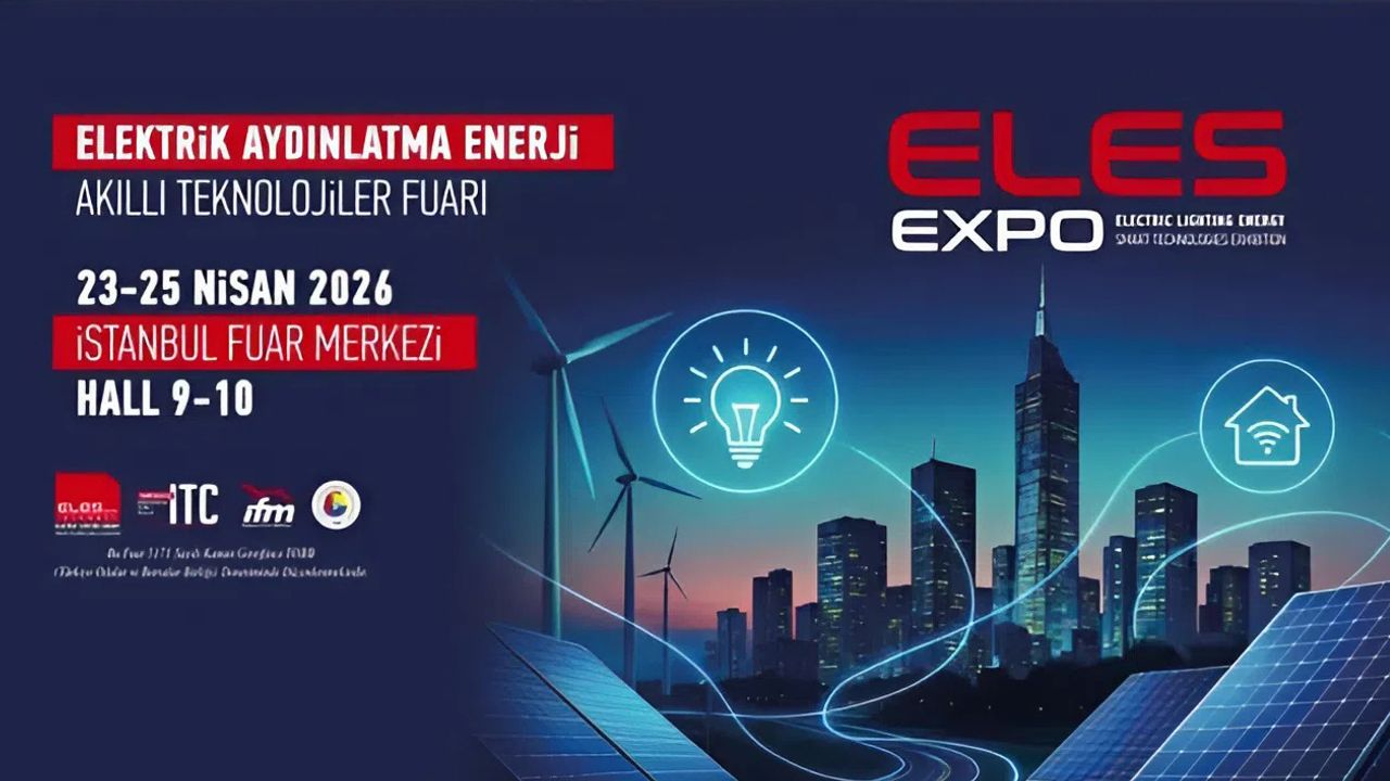 ELES Expo 2026: Elektrik ve Enerji Sektörleri İstanbul’da